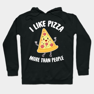 I like pizza more than people Hoodie